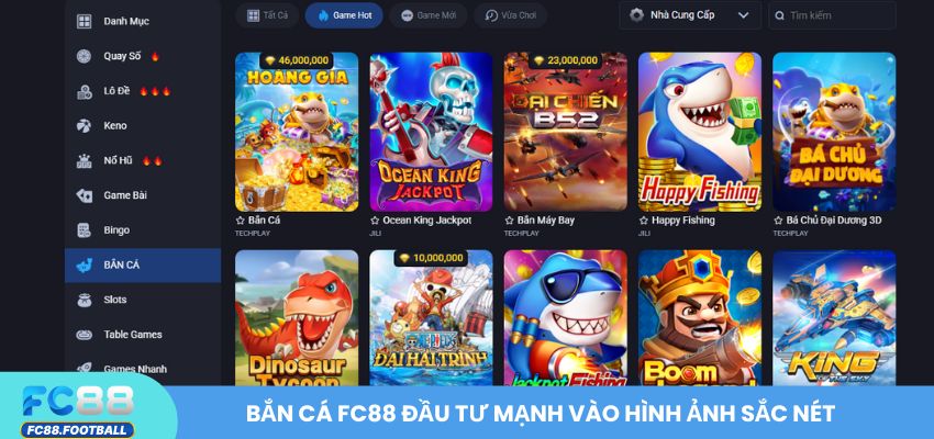 Bắn Cá FC88 đầu tư mạnh vào hình ảnh sắc nét
